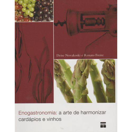 Enogastronomia: a Arte de Harm. Cardap. e Vinhos