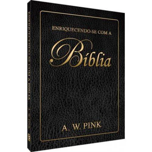 Enriquecendo-se com a Bíblia Arthur W. Pink