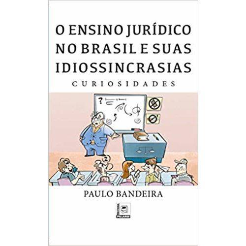 Ensino Jurídico no Brasil e Suas Idiossincrasias, o