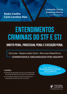 Entendimentos Criminais do STF e STJ (2018) - Comentados e Organizados por Assunto