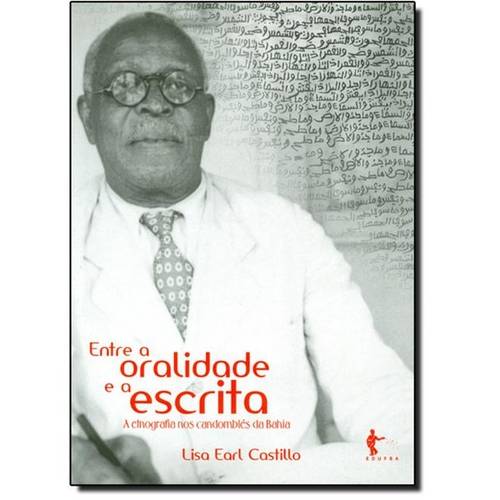 Entre a Oralidade e a Escrita - a Etnografia Nos Candomblés da Bahia