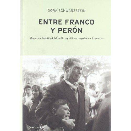 Entre Franco Y Peron - Memoria e Identidad Del