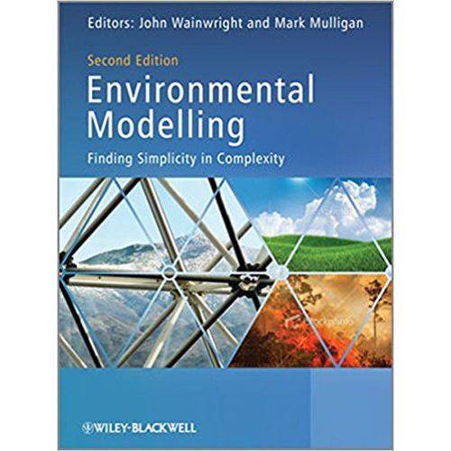 Environmental Modelling: Finding Simplicity In Complexity