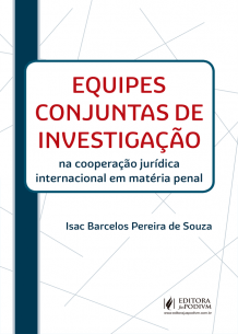 Equipes Conjuntas de Investigação na Cooperação Jurídica Internacional em Matéria Penal (2019)