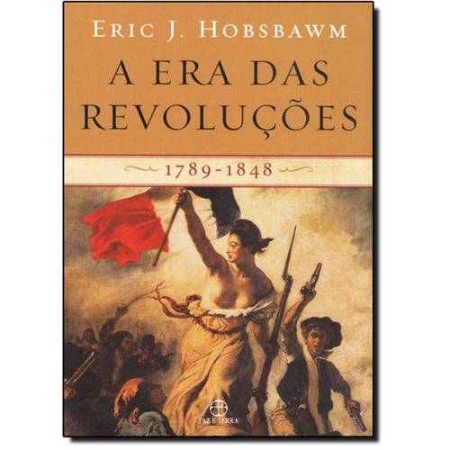 Era das Revoluções, A: 1789 - 1848