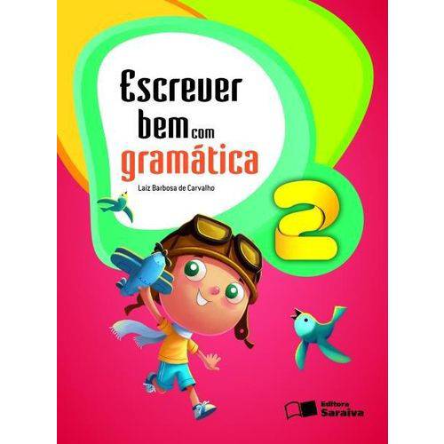 Escrever Bem com Gramática - 2º Ano - 3ª Ed. 2009