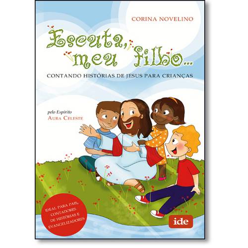 Escuta, Meu Filho: Contando Histórias de Jesus para Crianças