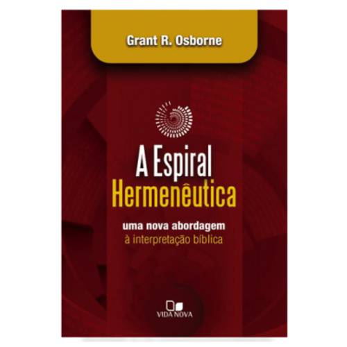 Espiral Hermenêutica - Grant R. Osborne