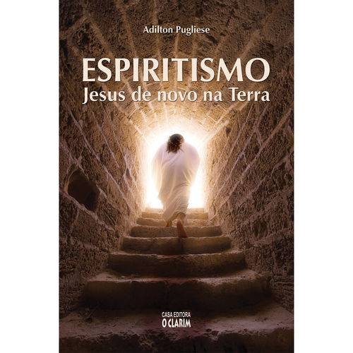 Espiritismo - Jesus de Novo na Terra