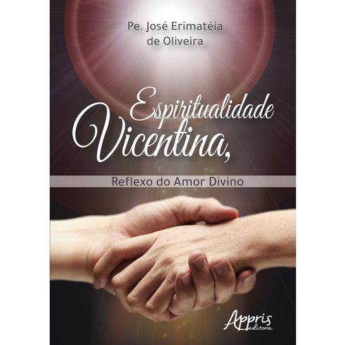 Espiritualidade Vicentina, Reflexo do Amor Divino