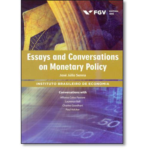 Essays And Conversations On Monetary Policy: Instituto Brasileiro de Economia