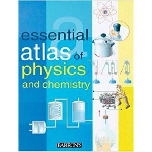 Essential Atlas Of Physics And Chemistry - Barron's Educational