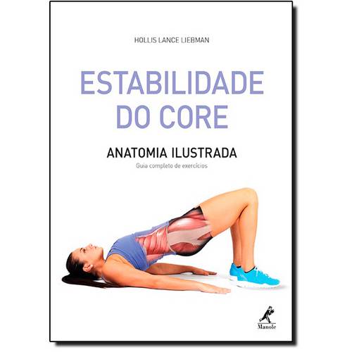 Estabilidade do Core: Anatomia Ilustrada - Guia Completo de Exercícios