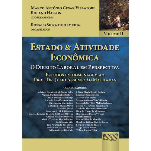 Estado e Atividade Econômica - Volume Ii - o Direito Laboral em Perspectiva