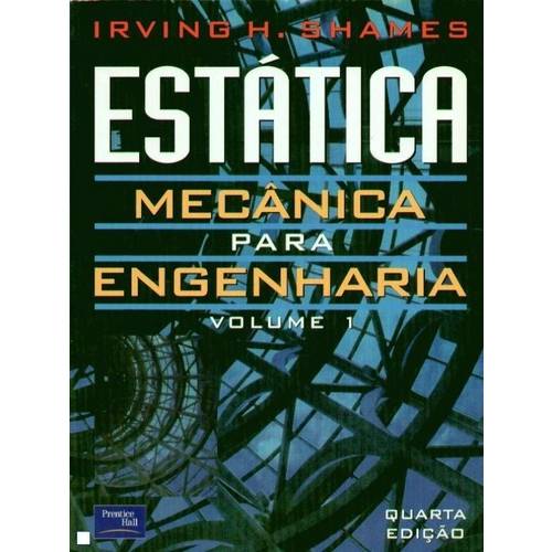 Estatica Mecanica para Engenharia - Volume 1