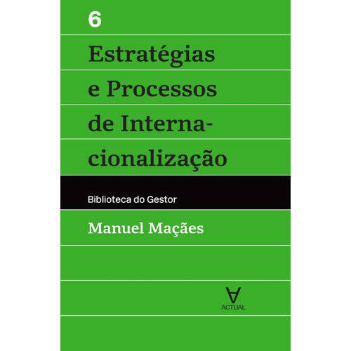 Estratégias e Processos de Internacionalização - Col.Biblioteca do Gestor