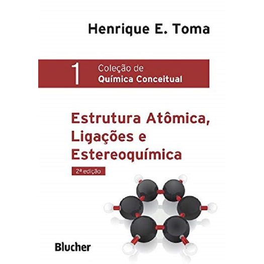 Estrutura Atomica Ligacoes e Estereoquimica - Vol 1 - Blucher