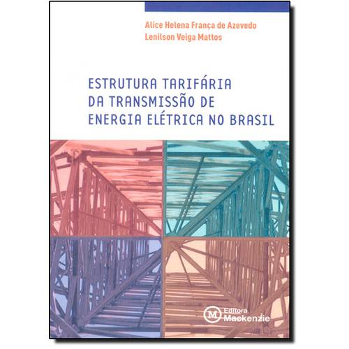 Estrutura Tarifária da Transmissão de Energia Elétrica no Brasil - Coleção Academack