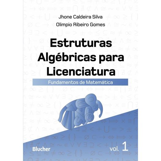 Estruturas Algebricas para Licenciatura Fundamentos de Matematica V.1 - Edgard Blucher
