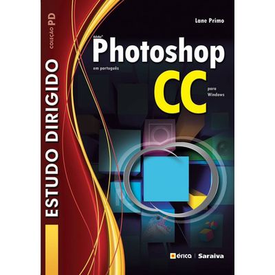 Estudo Dirigido de Adobe Photoshop CC em Português - para Windows