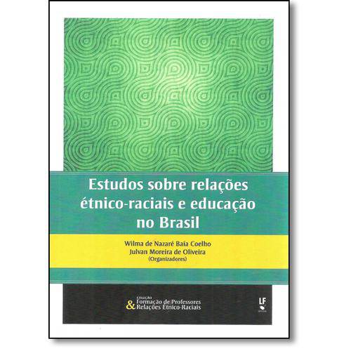 Estudos Sobre Relações Étnico: Raciais e Educação no Brasil