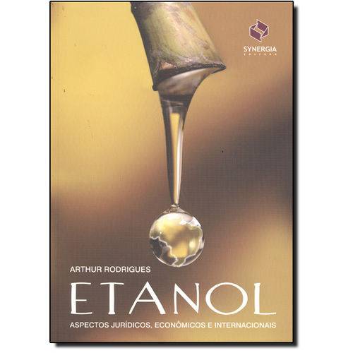 Etanol - Aspectos Jurídicos, Econômicos e Internacionais
