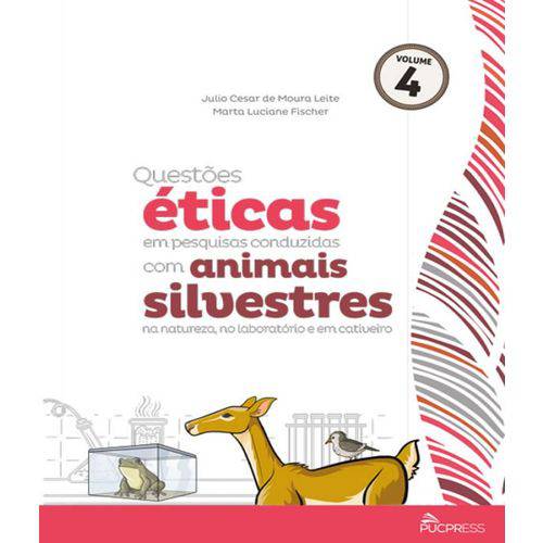Etica em Pesquisas Conduzidas com Animais Silvestres - Vol 04
