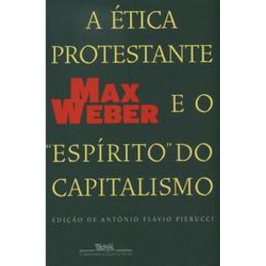 Etica Protestante e o Espirito do Capitalismo, a