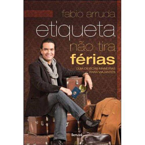 Etiqueta Nao Tira Ferias - Guia de Boas Maneiras - 1º Ed. 2011