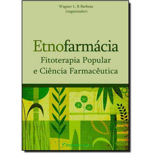 Etnofarmácia Fitoterapia Popular e Ciência Farmacêutica