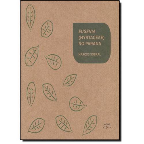 Eugenia: Myrtaceae no Paraná