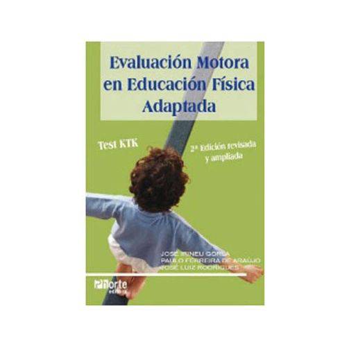 Evaluación Motora En Educación Física Adaptada - José Irineu Gorla,rodrigues,araujo - Ed.phorte 1ª e