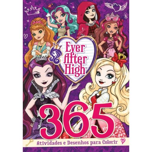 Ever After High: 365 Atividades e Desenhos para Colorir