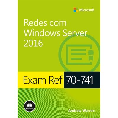 Exam Ref 70-741 - Redes com Windows Server 2016 - Série Microsoft
