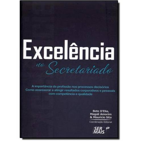 Excelência no Secretariado: a Importância da Profissão Nos Processos Decisórios