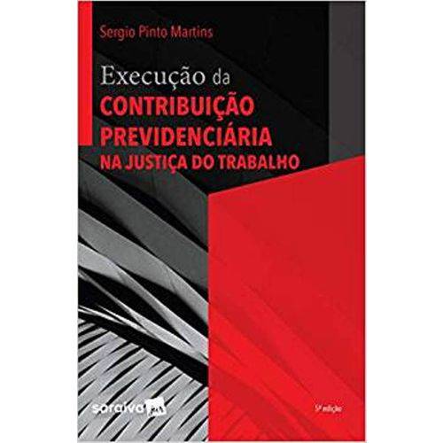 Execução da Contribuição Previdenciária - 5ª Edição (2019)