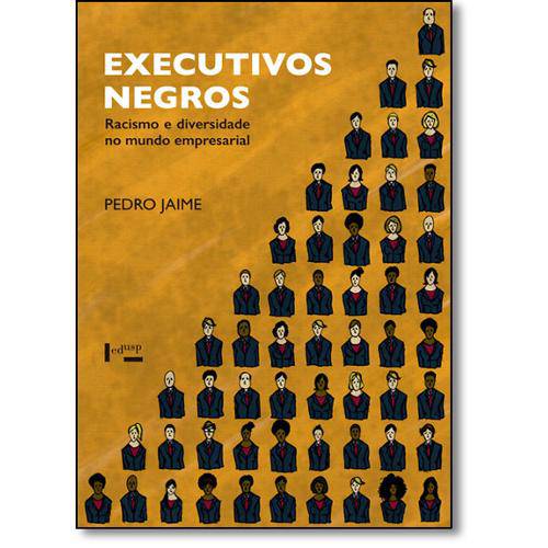 Executivos Negros: Racismo e Diversidade no Mundo Empresarial