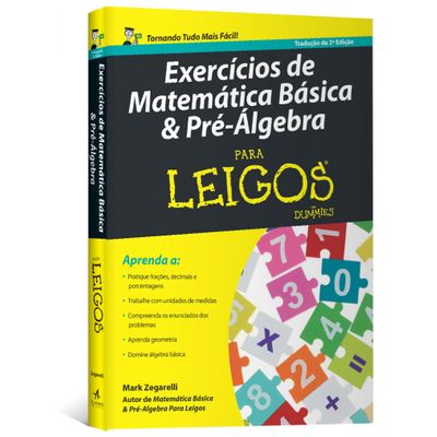 Exercícios de Matemática Básica e Pré-Álgebra para Leigos - 2ª Edição
