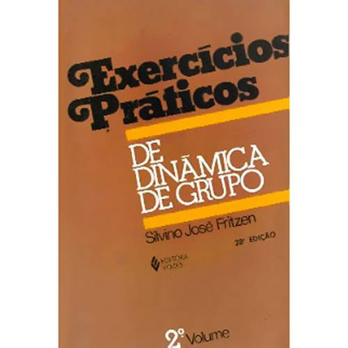 Exercícios Práticos de Dinâmica de Grupo - 2º Volume