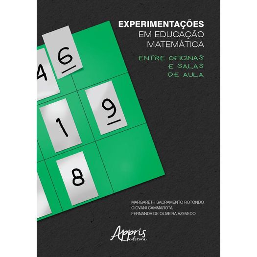 Experimentacoes em Educacao Matematica Entre Oficinas e Salas de Aula - Appris