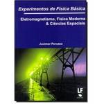 Experimentos de Física Básica: Eletromagnetismo, Física Moderna e Ciências Espaciais