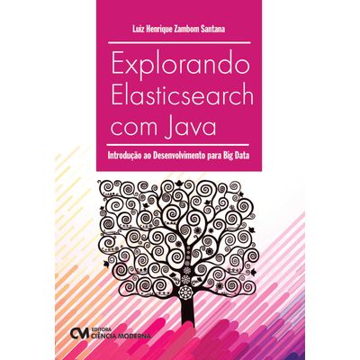 Explorando Elasticsearch com Java - Introdução ao Desenvolvimento para Big Data