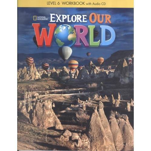 Explore Our World 6 Wb With Audio Cd