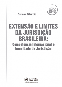 Extensão e Limites da Jurisdição Brasileira: Competência Internacional e Imunidade de Jurisdição (2016)