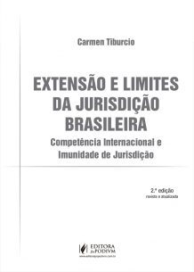 Extensão e Limites da Jurisdição Brasileira: Competência Internacional e Imunidade de Jurisdição (2019)
