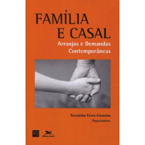 Família e Casal - Arranjos e Demandas Contemporâneas
