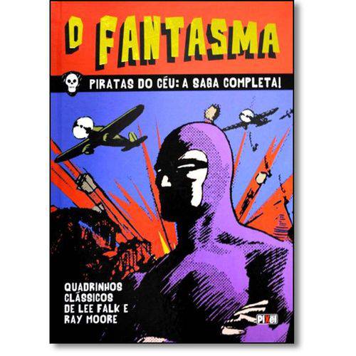 Fantasma, O: Piratas do Céu, a Saga Completa - Vol.1 - Coleção Quadrinhos Clássicos - Capa Dura