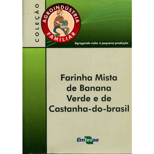 Farinha Mista de Banana Verde e de Castanha-do-Brasil