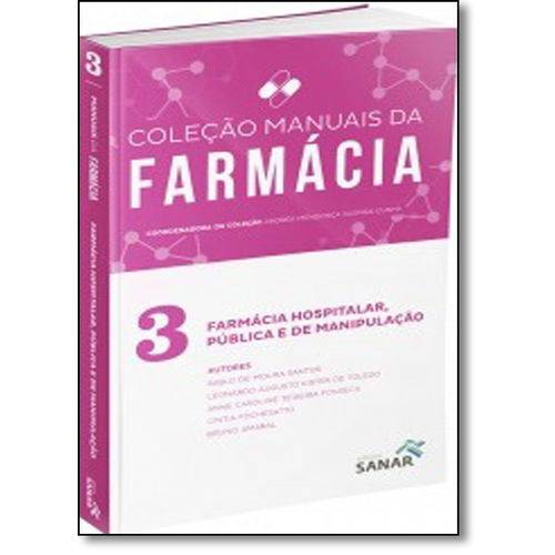 Farmácia Hospitalar, Pública e de Manipulação - Vol.3 - Coleção Manuais de Farmácia