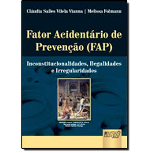 Fator Acidentário de Prevenção - FAP - Inconstitucionalidades, Ilegalidades e Irregularidades
